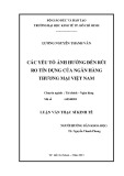 Luận văn Thạc sĩ Kinh tế: Các yếu tố ảnh hưởng đến rủi ro tín dụng của ngân hàng thương mại Việt Nam