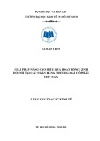 Luận văn Thạc sĩ Kinh tế: Giải pháp nâng cao hiệu quả hoạt động kinh doanh tại các ngân hàng thương mại cổ phần Việt Nam