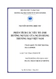 Luận văn Thạc sĩ Kinh tế: Phân tích các yếu tố ảnh hưởng nợ xấu của Ngân hàng thương mại Việt Nam