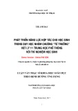 Tóm tắt luận văn Thạc sĩ Khoa học Giáo dục: Phát triển năng lực hợp tác cho học sinh trong dạy học nhóm chương Từ trường Vật lí 11 trung học phổ thông với thí nghiệm học sinh