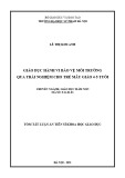 Tóm tắt Luận án Tiến sĩ Khoa học giáo dục: Giáo dục hành vi bảo vệ môi trường qua trải nghiệm cho trẻ mẫu giáo 4 - 5 tuổi