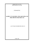 Luận văn Thạc sĩ Hệ thống thông tin: Nghiên cứu hệ thống tổng hợp tiếng nói theo phương pháp học sâu