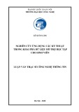 Luận văn Thạc sĩ Công nghệ thông tin: Nghiên cứu ứng dụng các kỹ thuật trong khai phá dữ liệu hỗ trợ học tập cho sinh viên