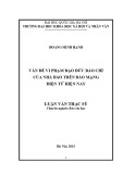 Luận văn Thạc sĩ Báo chí học: Vấn đề vi phạm đạo đức báo chí của nhà báo trên báo mạng điện tử hiện nay