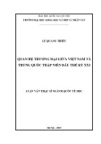 Luận văn Thạc sĩ ngành Quốc tế học: Quan hệ thương mại giữa Việt Nam và Trung Quốc thập niên đầu thế kỷ XXI