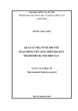 Luận văn Thạc sĩ Khoa học quản lý: Quản lý nhà nước đối với hoạt động tôn giáo trên địa bàn Thành phố Hà Nội hiện nay