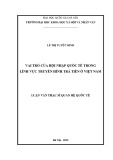 Luận văn Thạc sĩ Quan hệ quốc tế: Vai trò của hội nhập quốc tế trong lĩnh vực truyền hình trả tiền ở Việt Nam