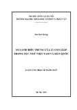 Luận văn Thạc sĩ Ngôn ngữ: So sánh biểu trưng của 12 con giáp trong tục ngữ Việt Nam và Hàn Quốc