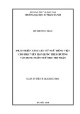 Luận án Tiến sĩ Khoa học Giáo dục: Phát triển năng lực từ ngữ tiếng Việt cho học viên Hàn Quốc theo hướng vận dụng Ngôn ngữ học tri nhận