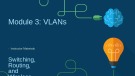 Lesson Instructor materials - Module 3: VLANs