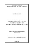 Luận văn Thạc sĩ Ngôn ngữ học: Đặc điểm ngôn ngữ - văn hóa của tên gọi đường phố thuộc các quận nội thành Hà Nội