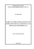 Luận văn Thạc sĩ Du lịch: Nghiên cứu chính sách đãi ngộ nhân viên bộ phận tiền sảnh tại một số khách sạn bốn sao trên địa bàn thành phố Đà Lạt