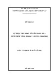 Luận văn Thạc sĩ Quốc tế học: Sự phục hồi kinh tế Liên bang Nga dưới thời Tổng thống V.Putin (2000-2008)