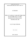 Luận văn Thạc sĩ Nhân học: Tiếp cận vấn đề dạy và học đối với học sinh dân tộc thiểu số xã Vạn Thủy, huyện Bắc Sơn, tỉnh Lạng Sơn giai đoạn 2010-2015