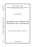 Luận văn Thạc sĩ Thông tin - Thư viện: Phát triển năng lực thông tin cho sinh viên Học viện An ninh nhân dân