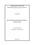 Luận văn Thạc sĩ Văn học Việt Nam: Đề tài chiến tranh trong trường ca Trần Anh Thái