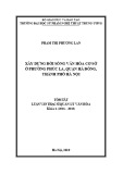 Tóm tắt luận văn Thạc sĩ Quản lý văn hóa: Xây dựng đời sống văn hóa cơ sở ở phường Phúc La, quận Hà Đông, thành phố Hà Nội