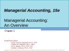 Lecture Managerial accounting (15/e): Chapter 1 - Garrison, Noreen, Brewer