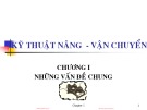 Bài giảng Kỹ thuật nâng & vận chuyển - Chương 1: Những vấn đề chung