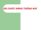 Bài giảng Đo chức năng thông khí