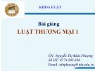 Bài giảng Luật thương mại 1 - Nguyễn Thị Bích Phượng