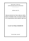 Luận văn Thạc sĩ Kinh tế: Mối quan hệ giữa sự thay đổi giá chứng khoán với khối lượng giao dịch - Nghiên cứu ở thị trường chứng khoán Việt Nam