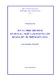 Luận văn Thạc sĩ Kinh tế: Giải pháp hạn chế rủi ro tín dụng ngân hàng thương mại cổ phần Sài Gòn Thương Tín chi nhánh Kiên Giang