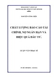 Luận văn Thạc sĩ Kinh tế: Chất lượng báo cáo tài chính, nợ ngắn hạn và hiệu quả đầu tư