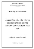 Luận văn Thạc sĩ Kinh tế: Ảnh hưởng của các yếu tố biến động vĩ mô đến thị trường chứng khoán tại Việt Nam