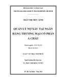 Luận văn Thạc sĩ Kinh tế: Quản lý nợ xấu tại Ngân hàng thương mại cổ phần Á Châu