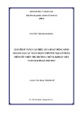 Luận văn Thạc sĩ Kinh tế: Giải pháp nâng cao hiệu quả hoạt động kinh doanh tại các ngân hàng thương mại cổ phần niêm yết trên thị trường chứng khoán Việt Nam giai đoạn 2010-2013