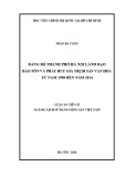 Luận án Tiến sĩ: Đảng bộ Thành phố Hà Nội lãnh đạo bảo tồn và phát huy giá trị di sản văn hóa từ năm 1998 đến năm 2014