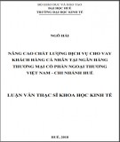 Luận văn Thạc sĩ Khoa học kinh tế: Nâng cao chất lượng dịch vụ cho vay khách hàng cá nhân tại Ngân hàng Thương mại cổ phần Ngoại thương Việt Nam - chi nhánh Huế