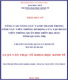 Luận văn Thạc sĩ Khoa học kinh tế: Nâng cao năng lực cạnh tranh trong lĩnh vực viễn thông di động của Tập đoàn Viễn thông Quân đội trên địa bàn tỉnh Quảng Trị