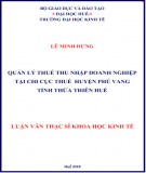 Luận văn Thạc sĩ Khoa học kinh tế: Quản lý Thuế thu nhập doanh nghiệp tại chi cục Thuế huyện Phú Vang - tỉnh Thừa Thiên Huế