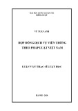 Luận văn Thạc sĩ Luật học: Hợp đồng dịch vụ viễn thông theo pháp luật Việt Nam