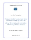 Luận văn Thạc sĩ Kinh tế: Ứng dụng mô hình Value at Risk trong việc nâng cao hiệu quả quản trị rủi ro tín dụng tại các ngân hàng thương mại cổ phần Việt Nam