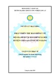 Luận văn Thạc sĩ Kinh tế: Phát triển thu bảo hiểm y tế hộ gia đình tại Bảo hiểm xã hội Huyện Chợ Gạo, Tỉnh Tiền Giang