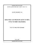 Luận văn Thạc sĩ Du lịch học: Khai thác sản phẩm du lịch văn hóa vùng ven biển Thanh hóa