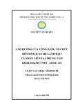 Luận văn Thạc sĩ Kinh tế: Ảnh hưởng của công bằng tổ chức đến mối quan hệ lãnh đạo và nhân viên tại Trung tâm kinh doanh VNPT - Long An