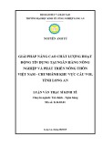 Luận văn Thạc sĩ Kinh tế: Giải pháp nâng cao chất lượng hoạt động tín dụng tại Ngân hàng Nông nghiệp và Phát triển Nông thôn Việt Nam – Chi nhánh Khu vực Cầu Voi, tỉnh Long An