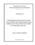 Luận văn Thạc sĩ Kinh tế: Phát triển hoạt động tín dụng tài trợ xuất nhập khẩu đối với khách hàng doanh nghiệp tại ngân hàng TMCP xuất nhập khẩu Việt Nam