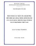 Luận văn Thạc sĩ Kinh tế: Phân tích các nhân tố ảnh hưởng đến hiệu quả hoạt động kinh doanh của Ngân hàng thương mại cổ phần Xuất Nhập Khẩu Việt Nam