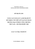 Luận văn Thạc sĩ Kinh tế: Nâng cao năng lực cạnh tranh về huy động vốn tiền gửi tại Ngân hàng thương mại cổ phần Công Thương Việt Nam – Chi nhánh Bến Tre