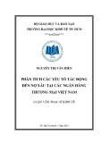 Luận văn Thạc sĩ Kinh tế: Phân tích các yếu tố tác động đến nợ xấu tại các ngân hàng thương mại Việt Nam