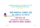 Bài giảng Mô phỏng thiết kế hệ thống tự động: Chương 3 - ĐH Giao thông Vận tải