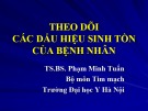 Bài giảng Theo dõi các dấu hiệu sinh tồn của bệnh nhân