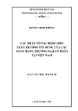 Luận văn Thạc sĩ Kinh tế: Các nhân tố tác động đến tăng trưởng tín dụng của các ngân hàng thương mại cổ phần tại Việt Nam