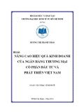 Luận văn Thạc sĩ Kinh tế: Nâng cao hiệu quả kinh doanh của Ngân hàng thương mại cổ phần Đầu tư và Phát triển Việt Nam (BIDV)