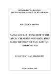 Luận văn Thạc sĩ Kinh tế: Nâng cao chất lượng dịch vụ thẻ tại các chi nhánh ngân hàng TMCP Ngoại thương Việt Nam - Khu vực tỉnh Đồng Nai